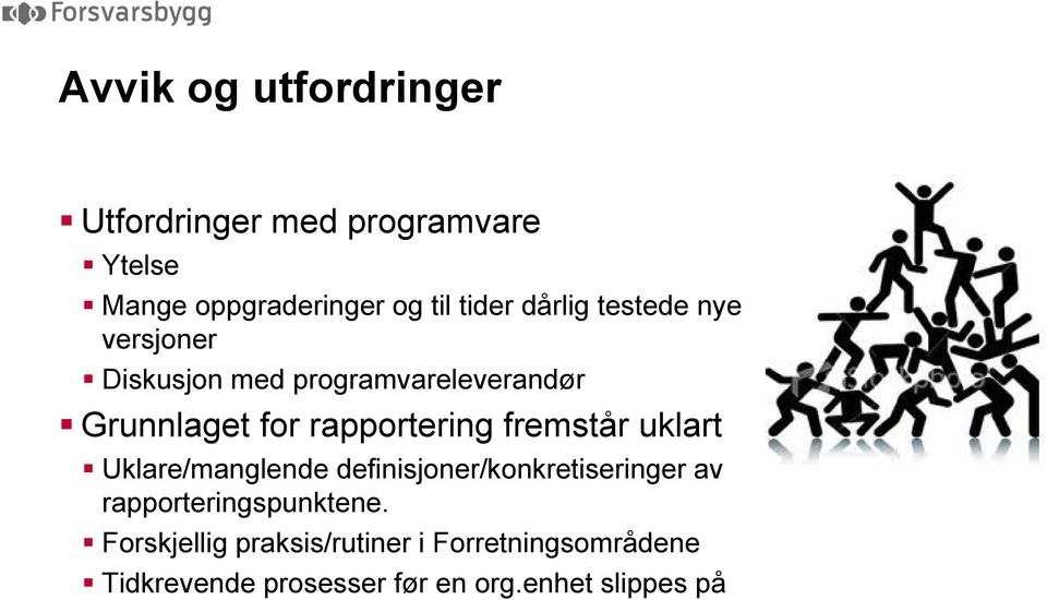 fremstår uklart Uklare/manglende definisjoner/konkretiseringer av rapporteringspunktene.