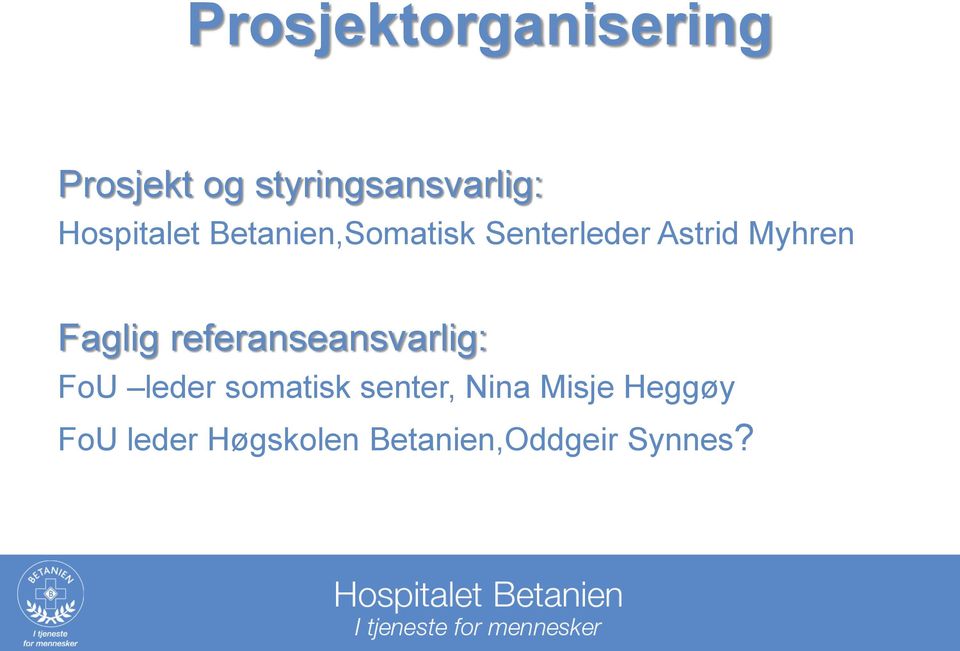 Faglig referanseansvarlig: FoU leder somatisk senter,