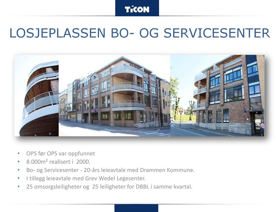 Bo- og Servicesenter - 20-års leieavtale med Drammen Kommune.