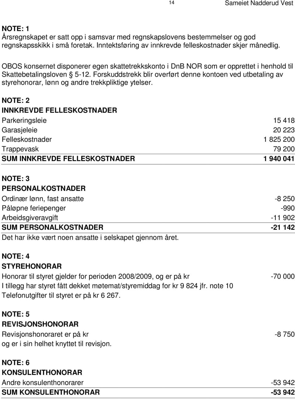 Forskuddstrekk bli r overført denne kontoen ved utbetaling av styrehonorar, lønn og andre trekkpliktige ytelser.