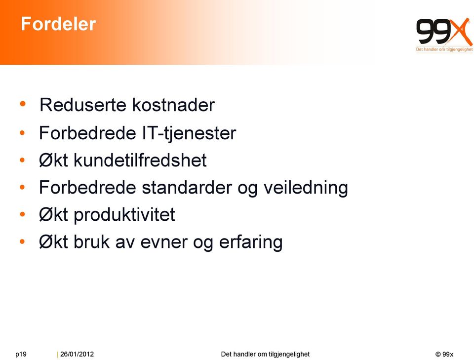 standarder og veiledning Økt produktivitet Økt