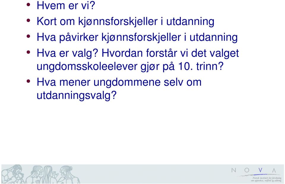 kjønnsforskjeller i utdanning Hva er valg?