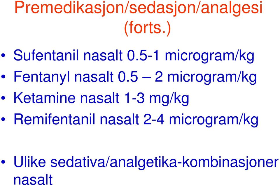 5-1 microgram/kg Fentanyl nasalt 0.