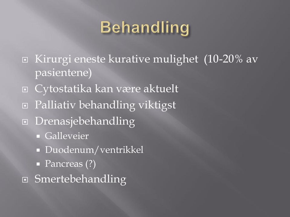 Palliativ behandling viktigst Drenasjebehandling