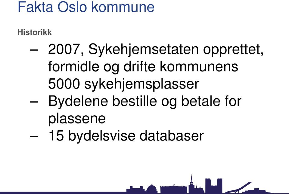 drifte kommunens 5000 sykehjemsplasser