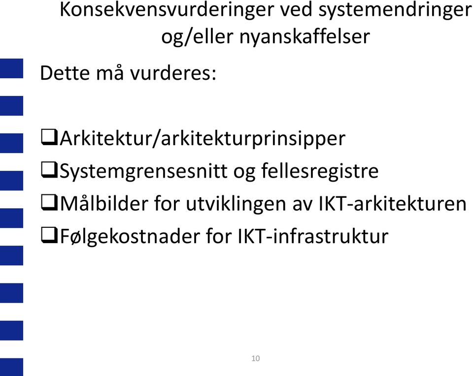 Arkitektur/arkitekturprinsipper Systemgrensesnitt og