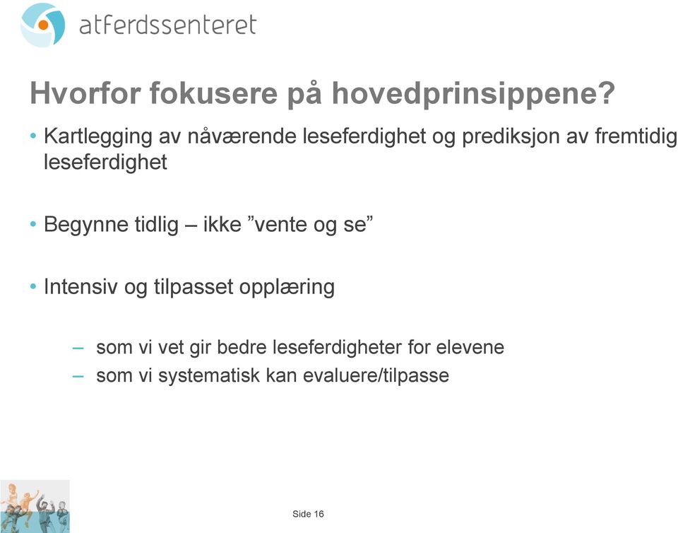 leseferdighet Begynne tidlig ikke vente og se Intensiv og tilpasset