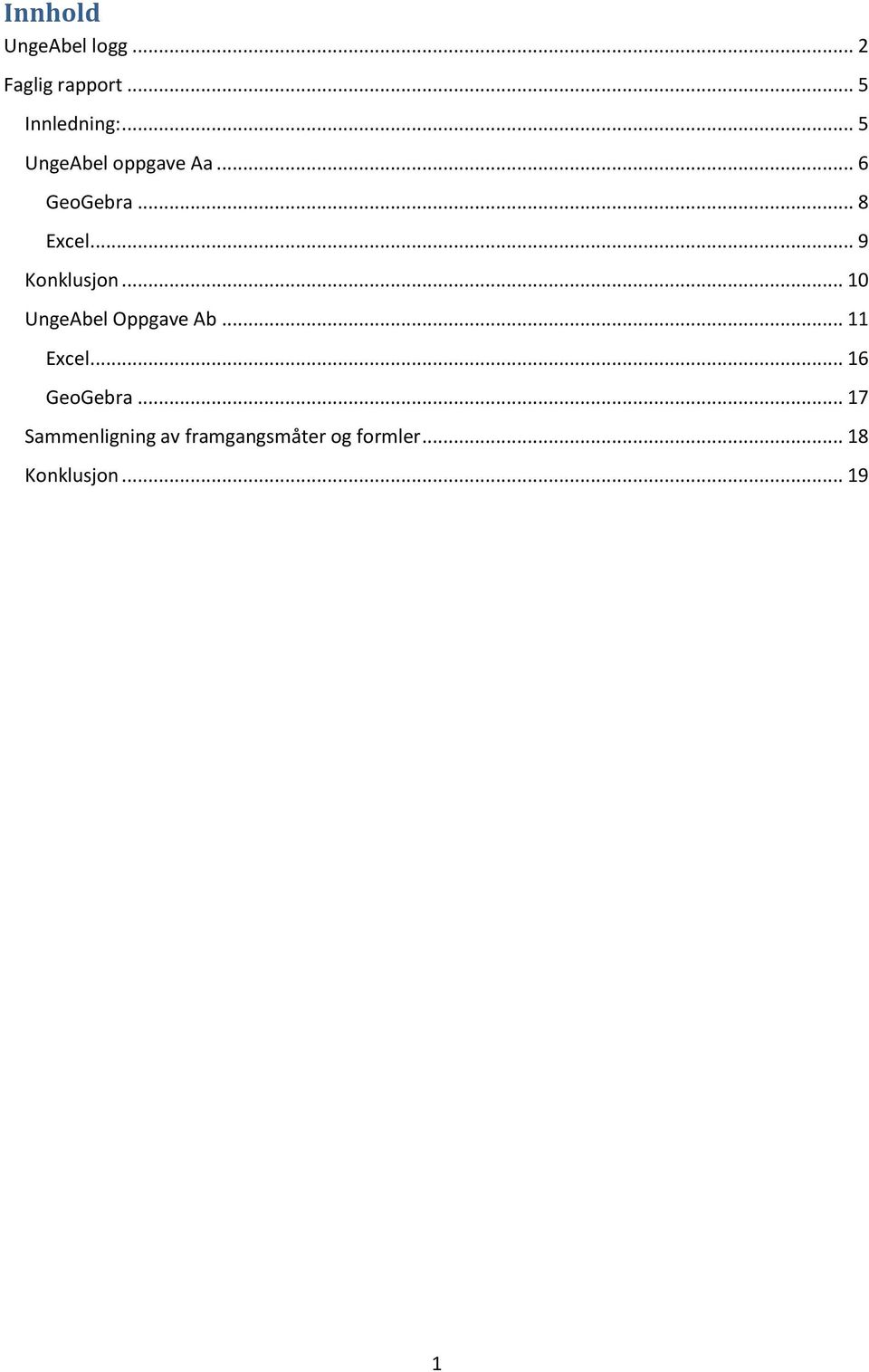 .. 9 Konklusjon... 10 UngeAbel Oppgave Ab... 11 Excel.