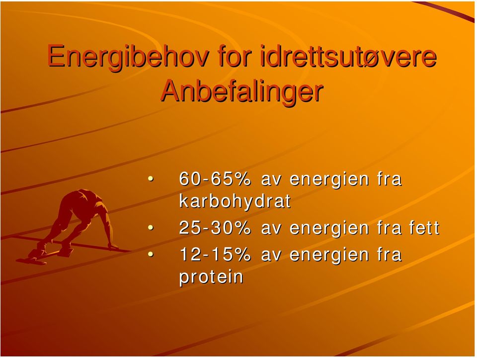 fra karbohydrat 25-30% av energien