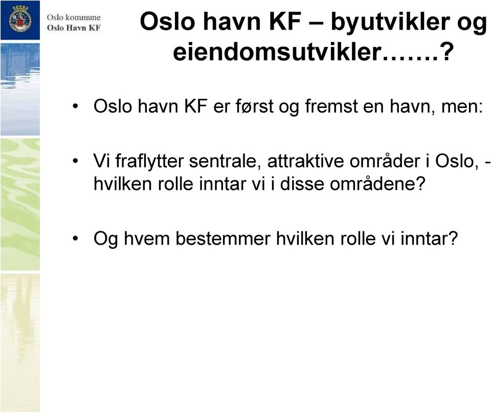 fraflytter sentrale, attraktive områder i Oslo, - hvilken