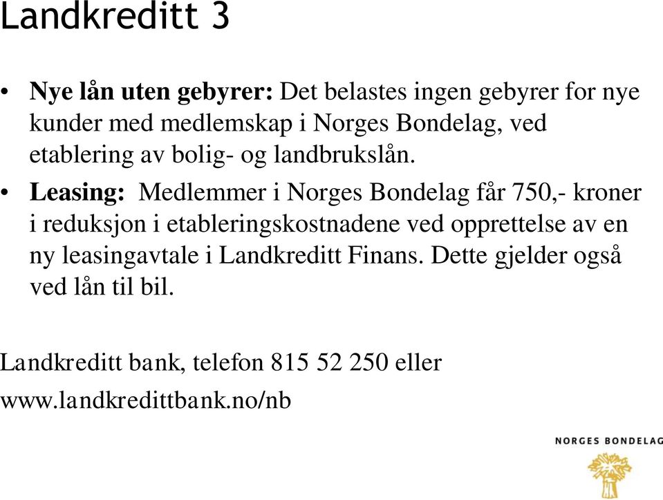 Leasing: Medlemmer i Norges Bondelag får 750,- kroner i reduksjon i etableringskostnadene ved