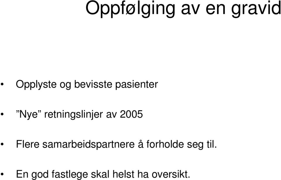 2005 Flere samarbeidspartnere å forholde