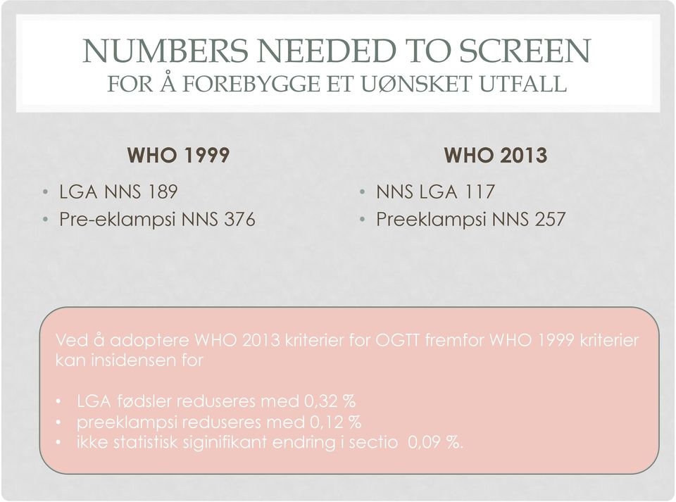 kriterier for OGTT fremfor WHO 1999 kriterier kan insidensen for LGA fødsler reduseres