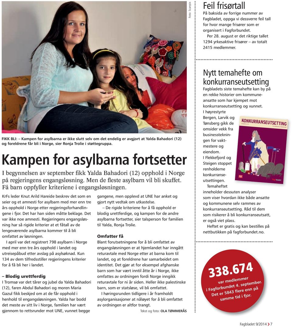 FIKK BLI: Kampen for asylbarna er ikke slutt selv om det endelig er avgjort at Yalda Bahadori (12) og foreldrene får bli i Norge, sier Ronja Trolie i støttegruppa.