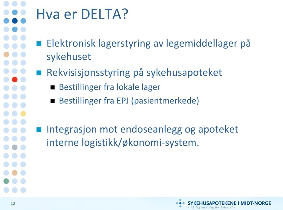 Rekvisisjonsstyring på sykehusapoteket Bestillinger fra lokale