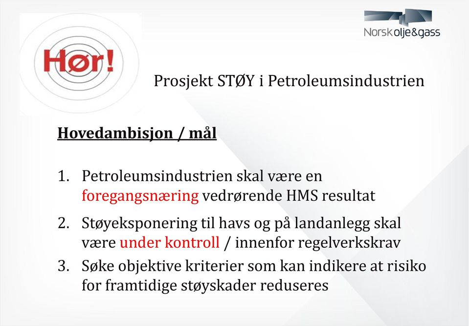 Støyeksponering til havs og på landanlegg skal være under kontroll / innenfor