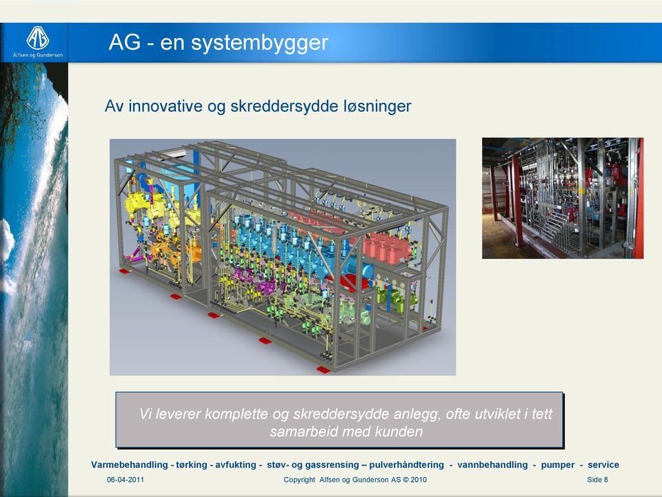 skreddersydde anlegg, ofte utviklet i tett