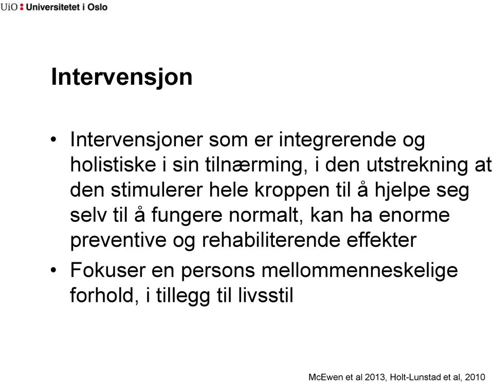 normalt, kan ha enorme preventive og rehabiliterende effekter Fokuser en persons