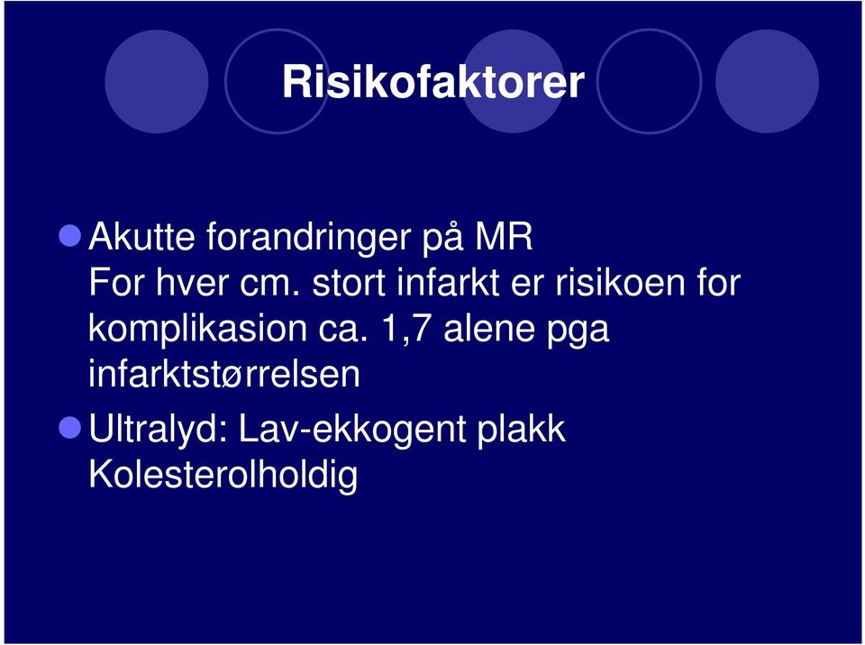 stort infarkt er risikoen for komplikasion