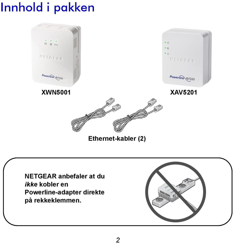 anbefaler at du ikke kobler en