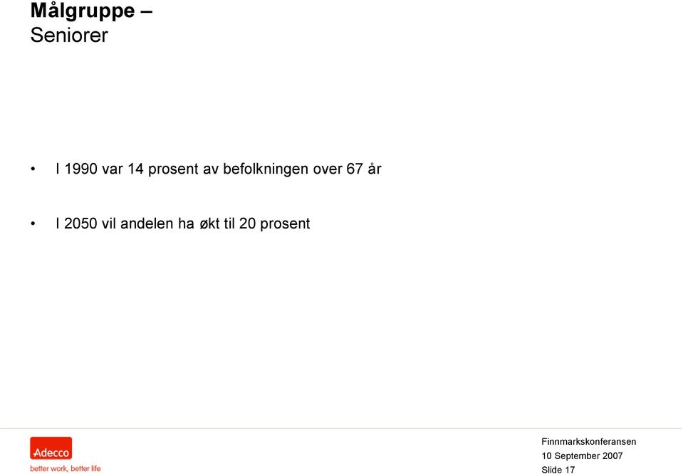 over 67 år I 2050 vil andelen