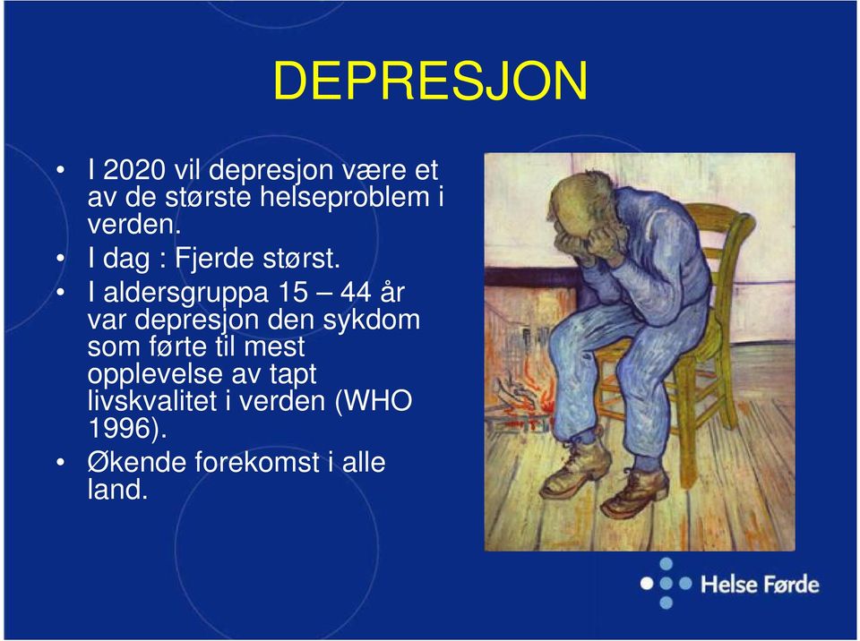 I aldersgruppa 15 44 år var depresjon den sykdom som førte til