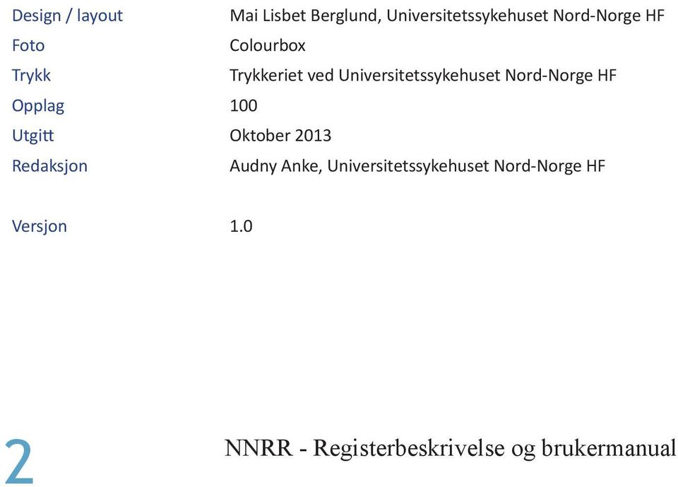 Universitetssykehuset Nord-Norge HF Opplag 100 Utgitt Oktober