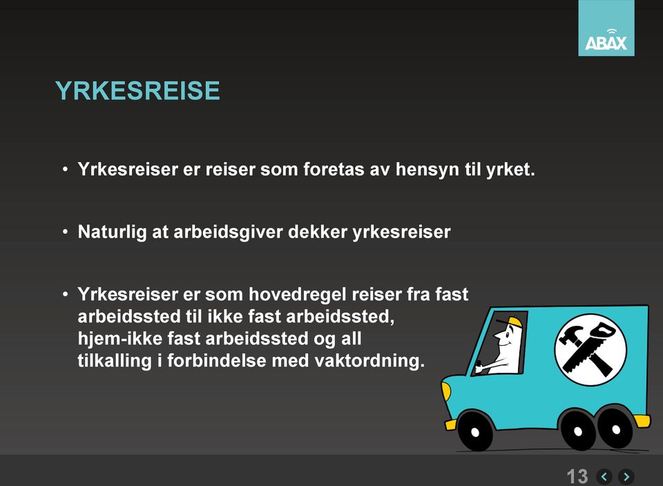 hovedregel reiser fra fast arbeidssted til ikke fast arbeidssted,