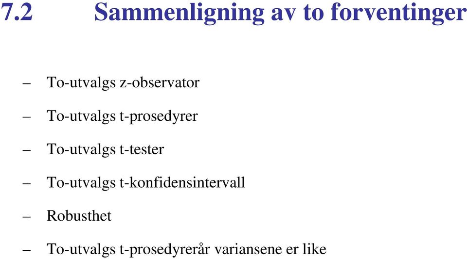 t-tester To-utvalgs t-konfidensintervall