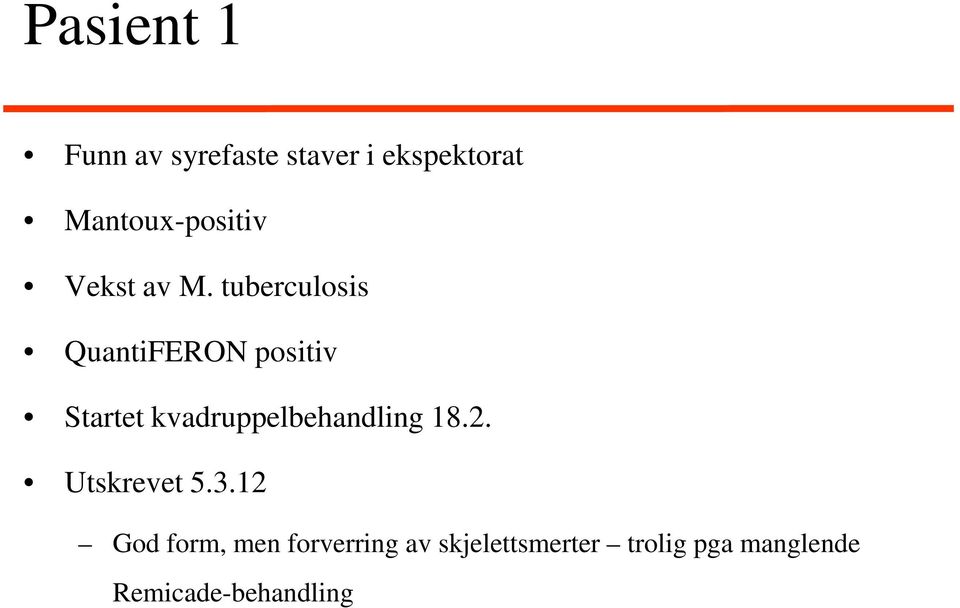 tuberculosis QuantiFERON positiv Startet kvadruppelbehandling