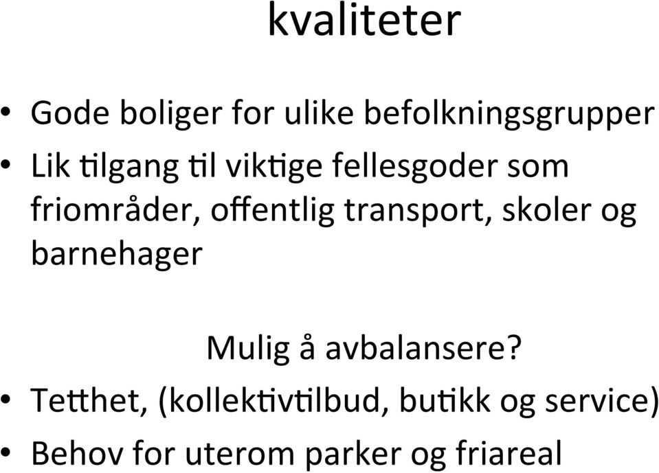 transport, skoler og barnehager Mulig å avbalansere?