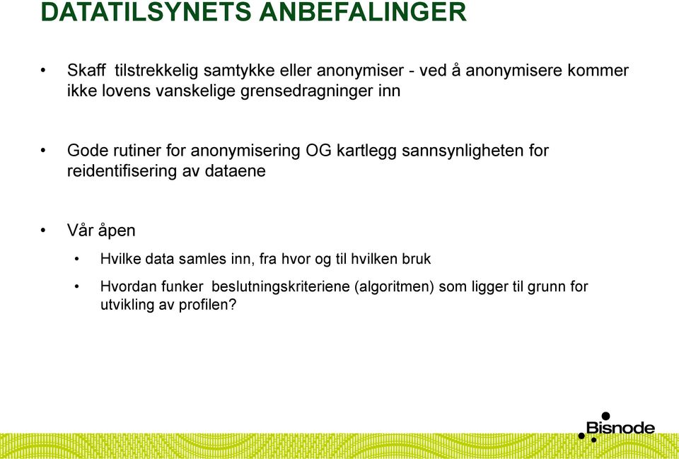 sannsynligheten for reidentifisering av dataene Vår åpen Hvilke data samles inn, fra hvor og til