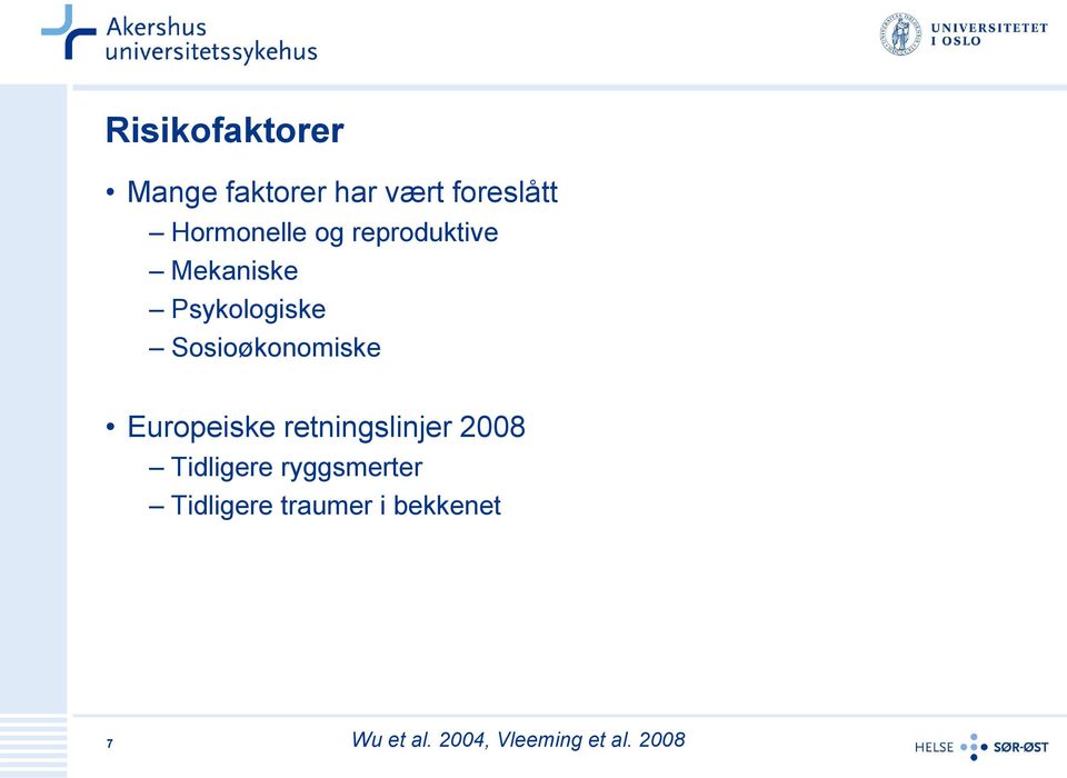 Sosioøkonomiske Europeiske retningslinjer 2008 Tidligere