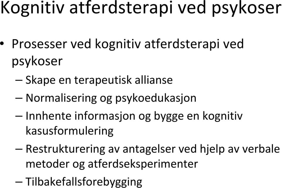 Innhente informasjon og bygge en kognitiv kasusformulering Restrukturering av