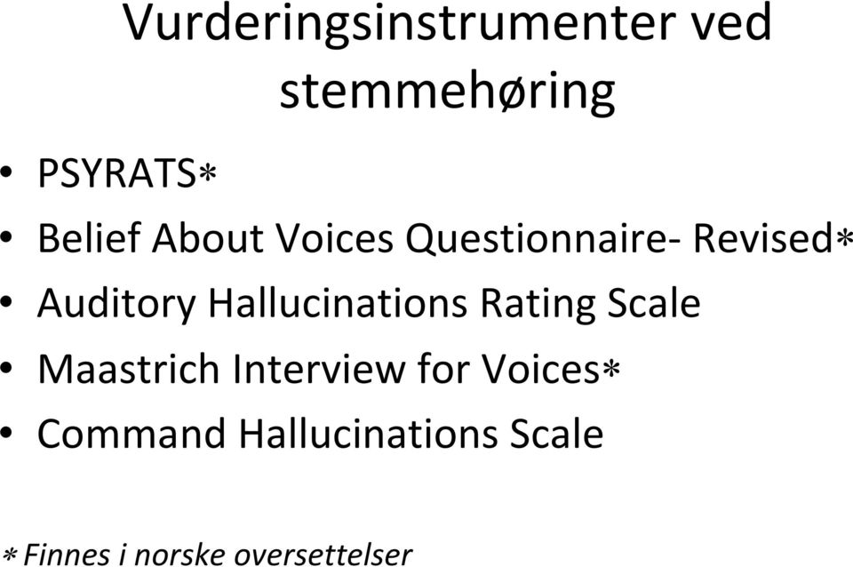 Hallucinations Rating Scale Maastrich Interview for