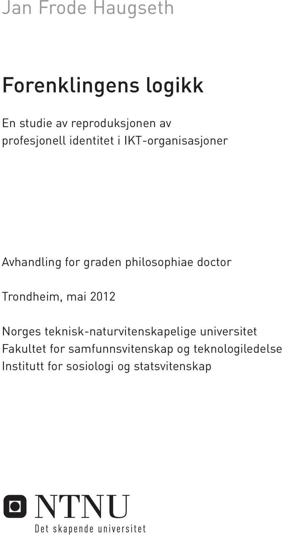 doctor Trondheim, mai 2012 Norges teknisk-naturvitenskapelige universitet