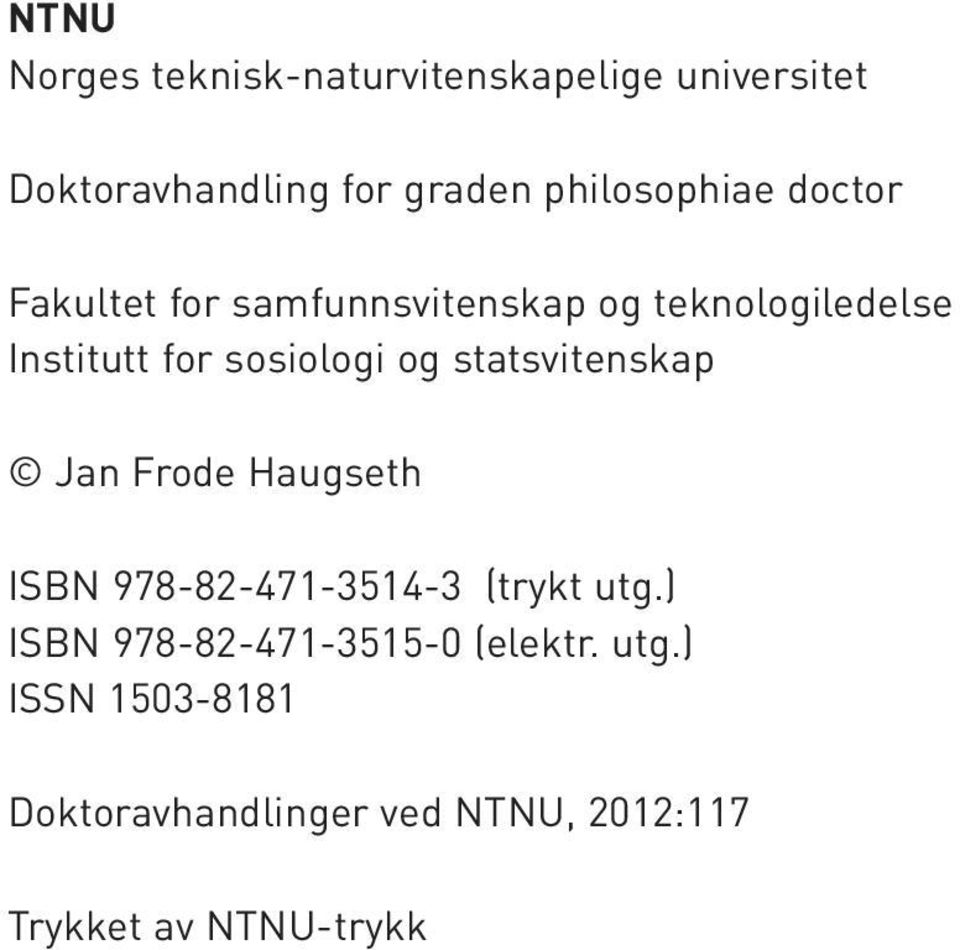 sosiologi og statsvitenskap Jan Frode Haugseth ISBN 978-82-471-3514-3 (trykt utg.