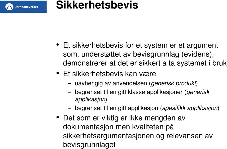 produkt) begrenset til en gitt klasse applikasjoner (generisk applikasjon) begrenset til en gitt applikasjon (spesifikk