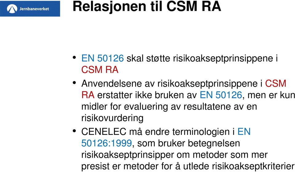 evaluering av resultatene av en risikovurdering CENELEC må endre terminologien i EN 50126:1999,
