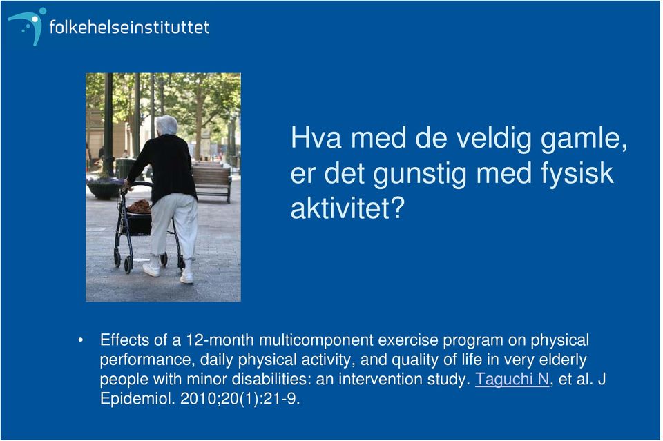 performance, daily physical activity, and quality of life in very elderly