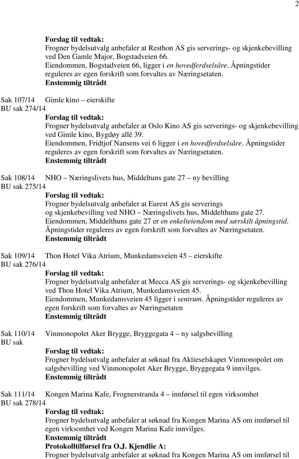 Eiendommen, Fridtjof Nansens vei 6 ligger i en hovedferdselsåre.