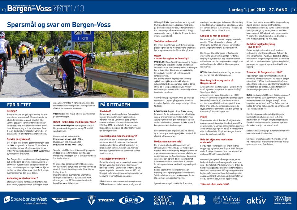 SISTE NYTT om BERGEN-VOSS s.4-5. Spørsmål og svar om BERGEN-VOSS s  Puljestruktur på BERGEN-VOSS s. 13. Treningstips av Atle Kvålsvoll s. - PDF  Free Download