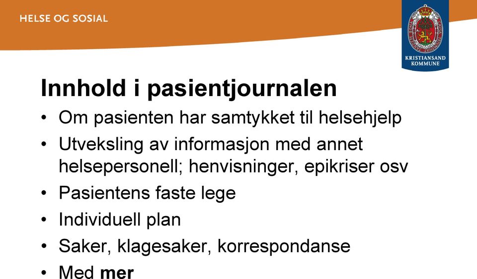 helsepersonell; henvisninger, epikriser osv Pasientens