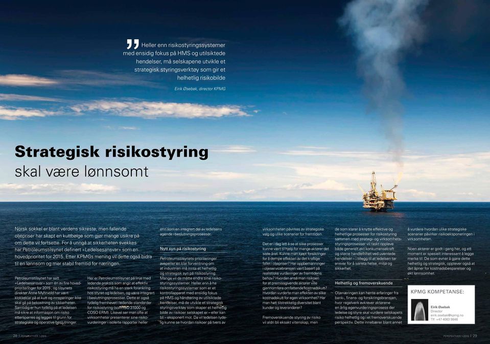 For å unngå at sikkerheten svekkes har Petroleumstilsynet definert «Ledelsesansvar» som en hovedprioritet for 2015.