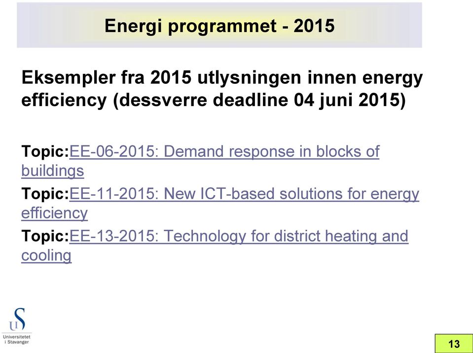 response in blocks of buildings Topic:EE-11-2015: New ICT-based solutions
