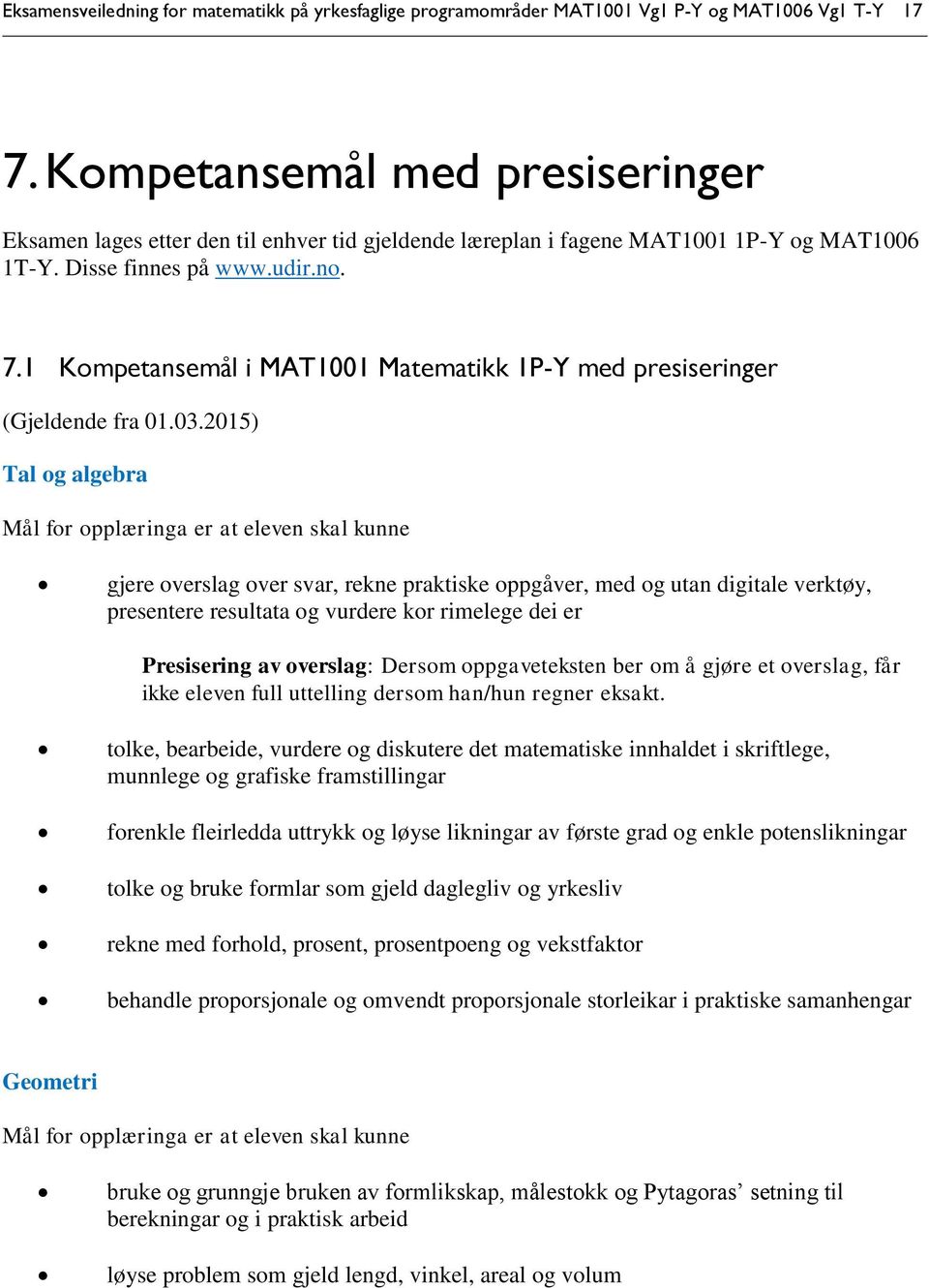 1 Kompetansemål i MAT1001 Matematikk 1P-Y med presiseringer (Gjeldende fra 01.03.