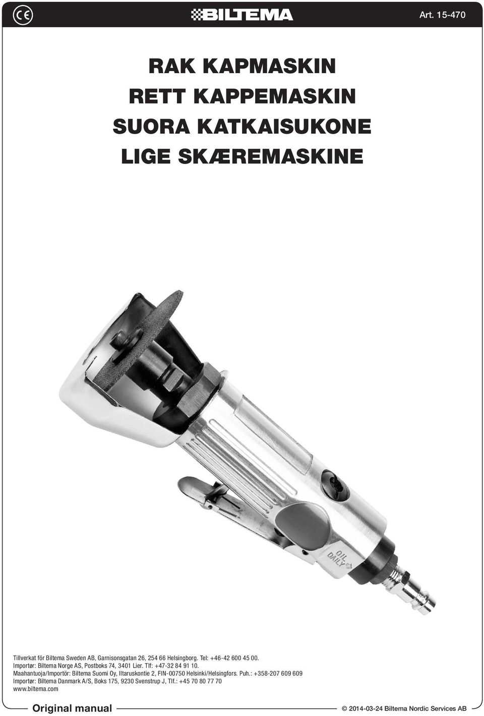 Maahantuoja/Importör: Biltema Suomi Oy, Iltaruskontie 2, FIN-00750 Helsinki/Helsingfors. Puh.