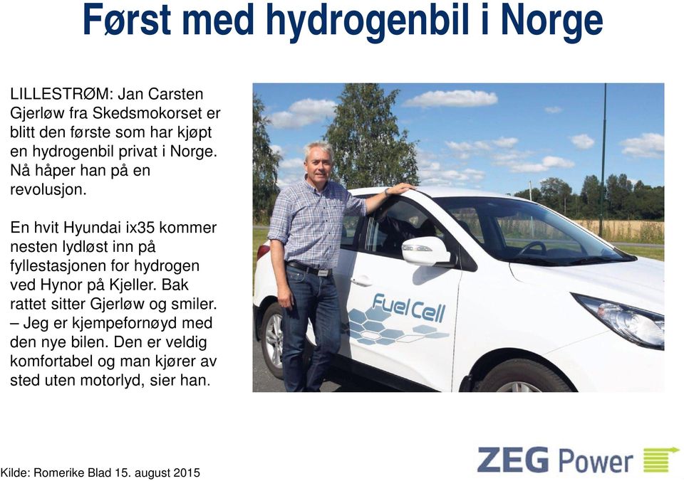 En hvit Hyundai ix35 kommer nesten lydløst inn på fyllestasjonen for hydrogen ved Hynor på Kjeller.