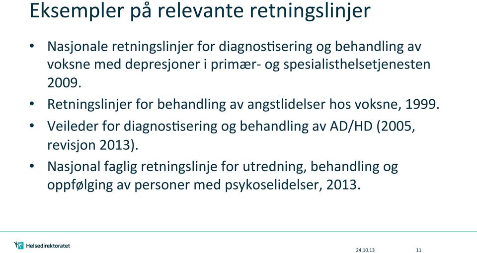 Retningslinjer for behandling av angstlidelser hos voksne, 1999.