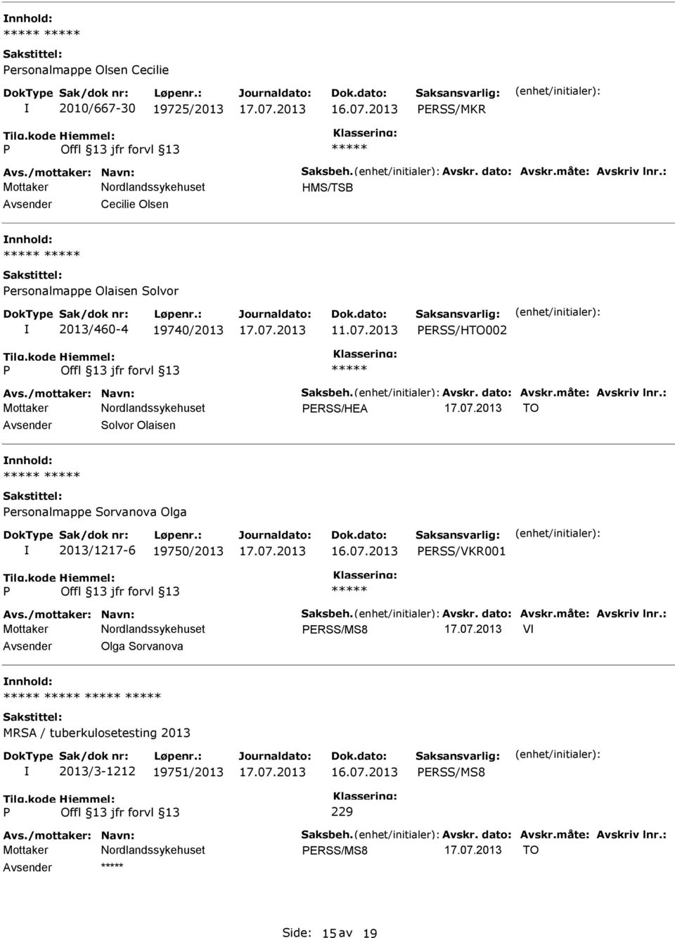2013 ERSS/HTO002 ERSS/HEA TO Solvor Olaisen ersonalmappe Sorvanova Olga 2013/1217-6 19750/2013 16.